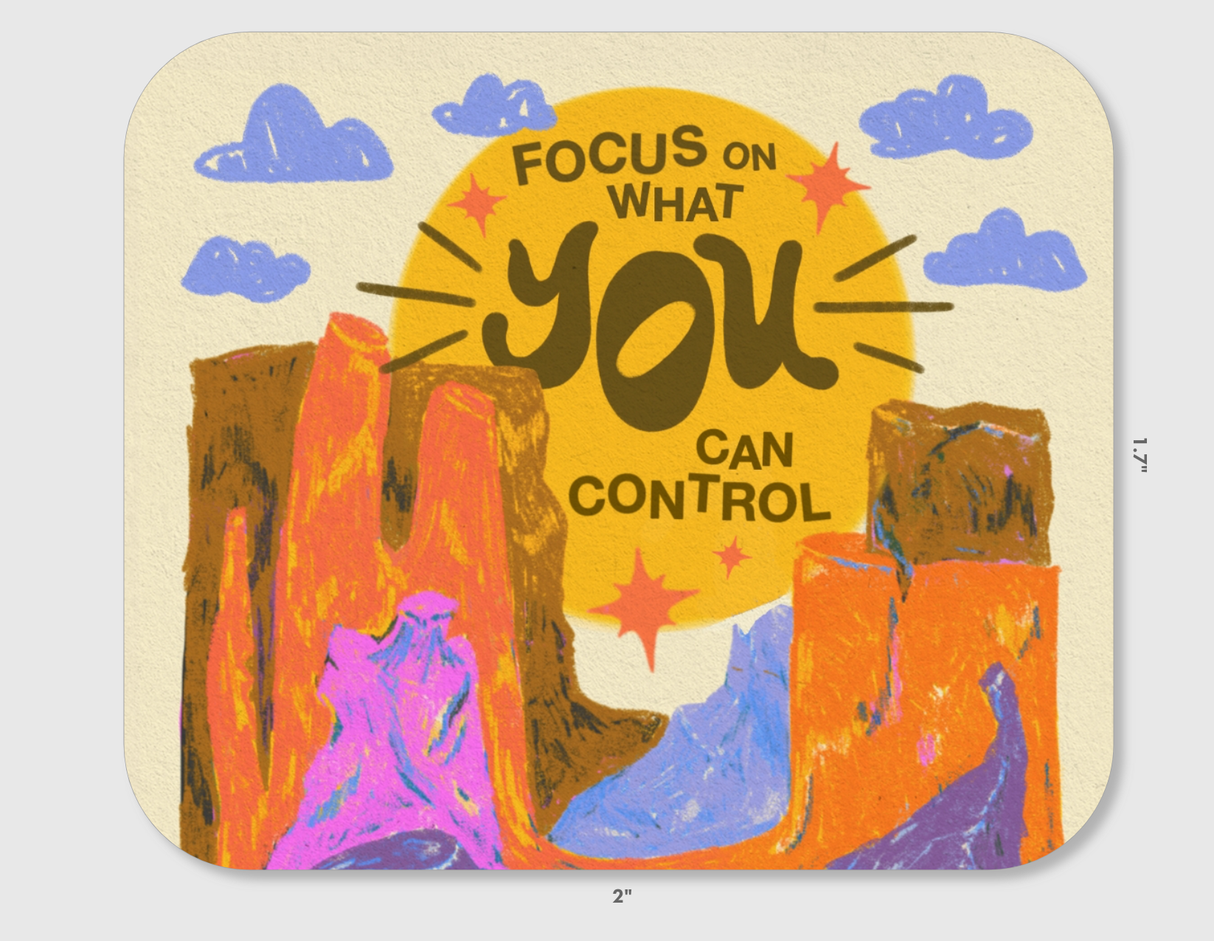 "Focus On What YOU Can Control" Sticker