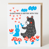 "Everything is Better With You" Card